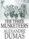 The Three Musketeers (eBook): d'Artagnan Romance Series, Book 1